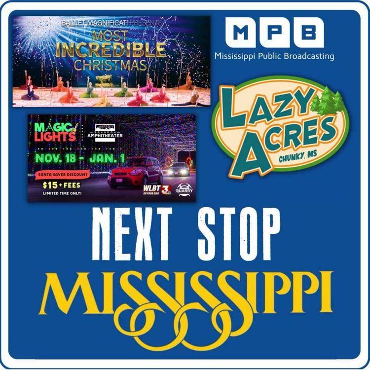 cover art for Next Stop MS | Ballet Magnificat’s “Most Incredible Christmas," Lazy Acres 2022 Christmas Lights, & City of Brandon’s Magic of Lights