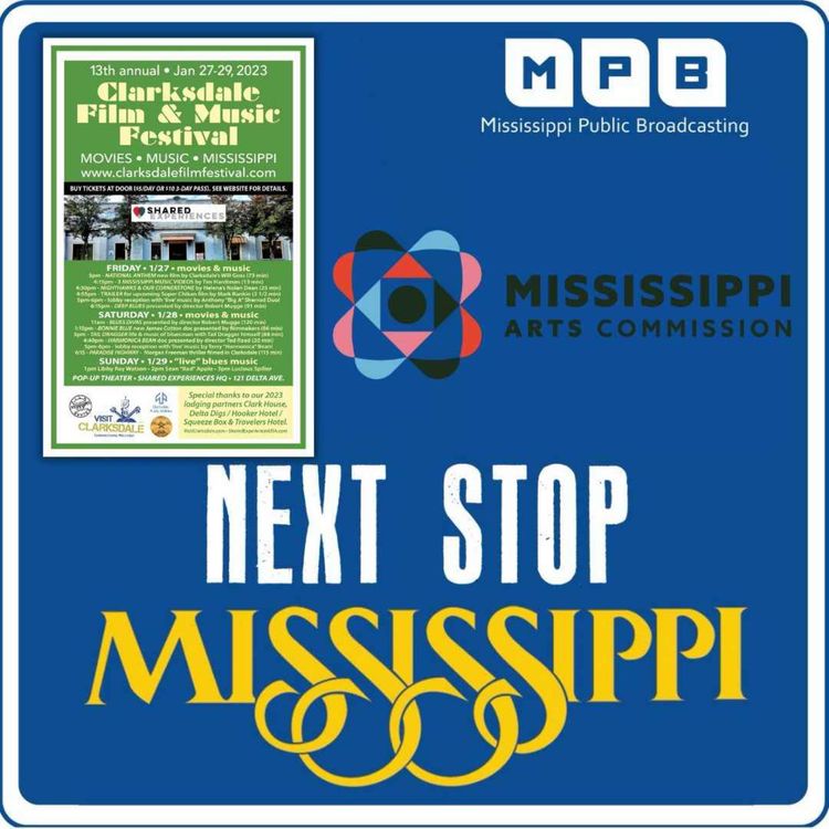 cover art for Next Stop MS | 13th Annual Clarksdale Film & Music Festival & Mississippi Traditions Exhibit's "Artist Demonstration Day"