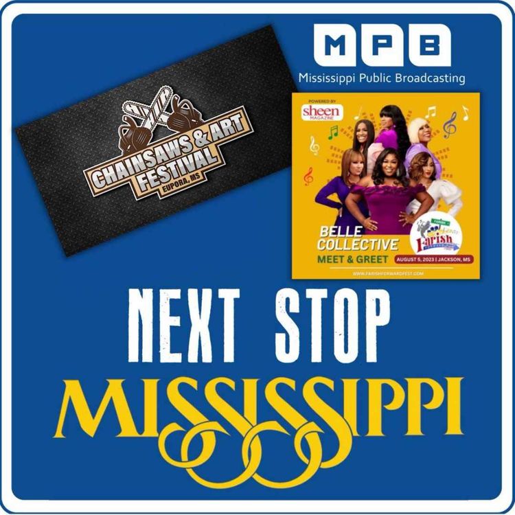 cover art for Next Stop MS | Eupora Chainsaws & Art Festival and the Farish Forward Festival