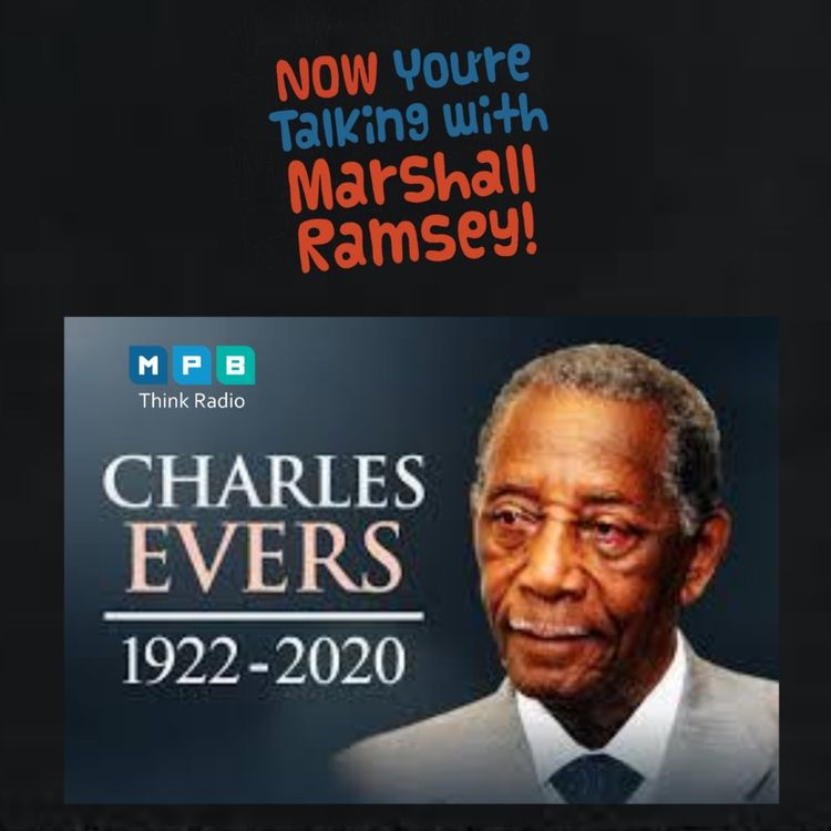 cover art for Now You're Talking w/ Marshall Ramsey | Remembering Charles Evers