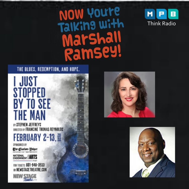 cover art for Now You're Talking W/ Marshall Ramsey | New Stage Theatre “I Just Stopped By to See the Man “A Story About the Blues