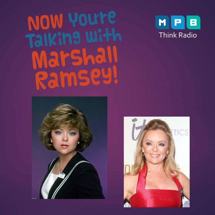 cover art for Now You're Talking w/ Marshall Ramsey| Jill Whelan; Then & Now