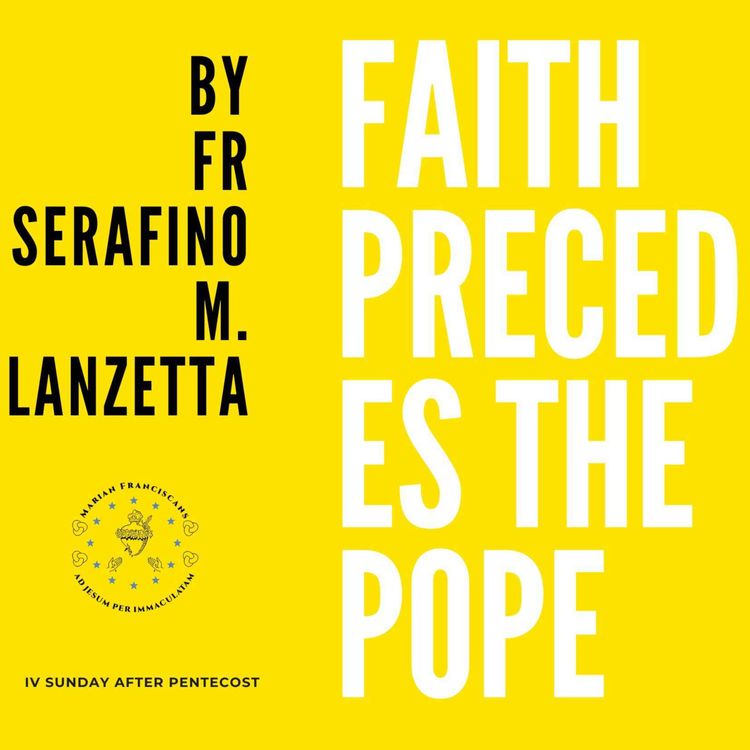 cover art for Faith precedes the Pope as Christ precedes the Church