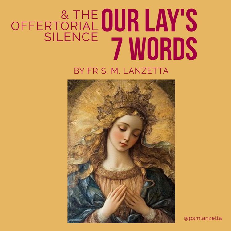 cover art for Our Lady's 7 Words & the Offertorial Silence