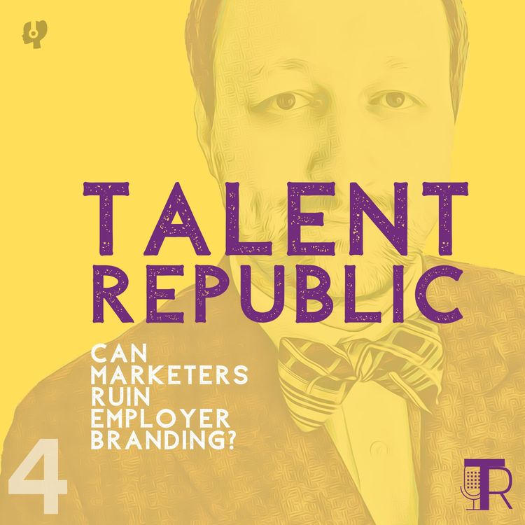 cover art for Can Marketers Ruin Employer Branding?