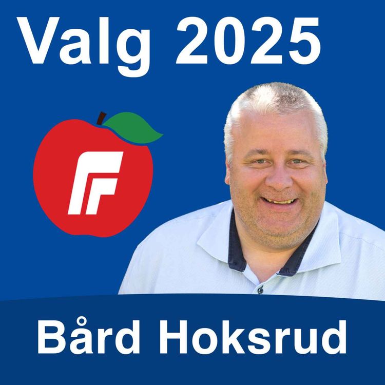 cover art for Helsevalget 2025: Bård Hoksrud (FrP) - Vi får færre uføre med mer penger til helse og legemidler