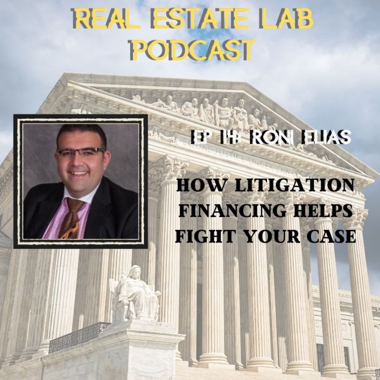 cover art for EP 14: Roni Elias - How Litigation Financing Helps Fight Your Case