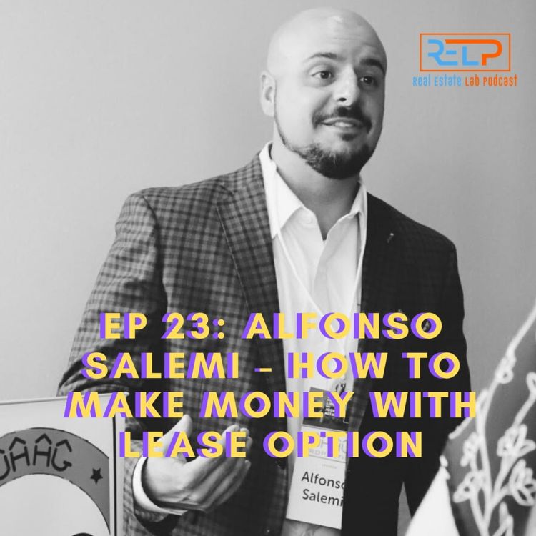 cover art for EP 23: Alfonso Salemi - How To Make Money With Lease Option