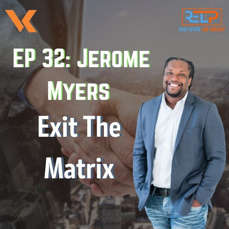 cover art for EP 32: Jerome Myers - Exit The Matrix