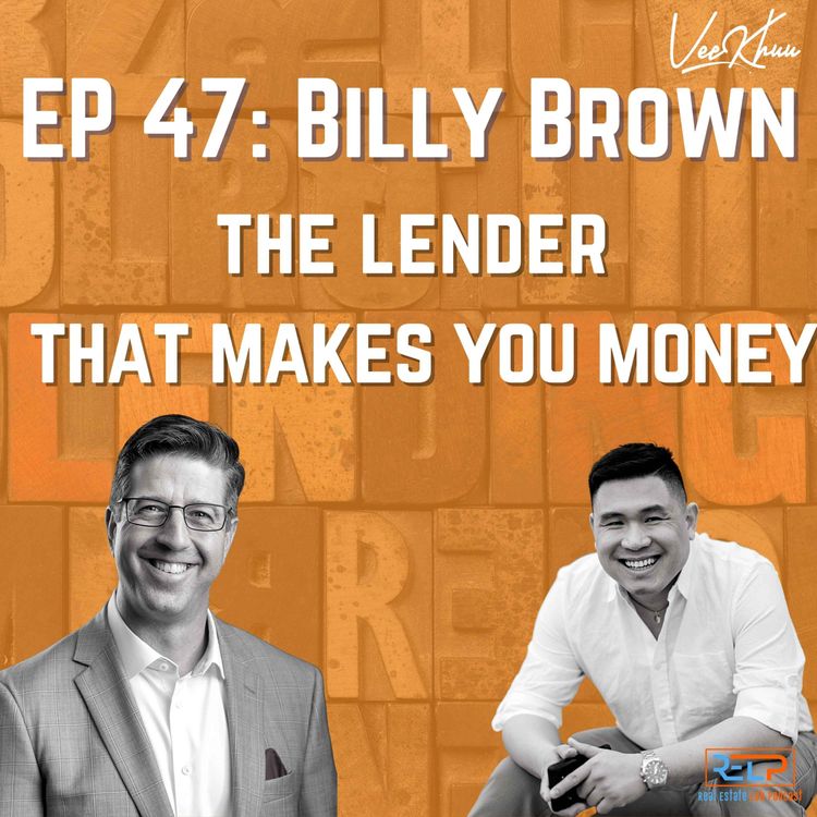 cover art for EP 47: Billy Brown - The Lender That Makes You Money