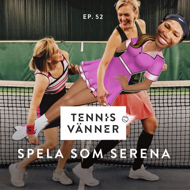 cover art for 52. Spela som Serena /review av Serenas Masterclass