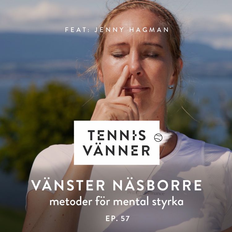cover art for 57. Vänster näsborre / Metoder för mental styrka. Feat: Jenny Hagman