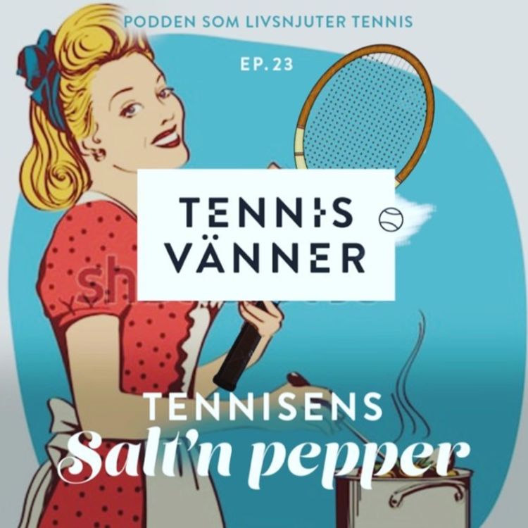 cover art for 23. Tennisens salt‘n pepper 
