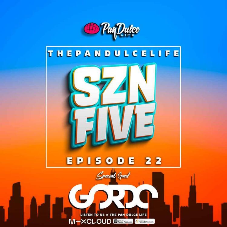 cover art for "The Pan Dulce Life" With DJ Refresh - Season 5 Episode 22 Feat. Martin Kache & DJ Gordo