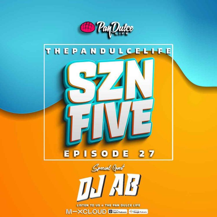 cover art for  "The Pan Dulce Life" With DJ Refresh - Season 5 Episode 27 Feat. DJ AB