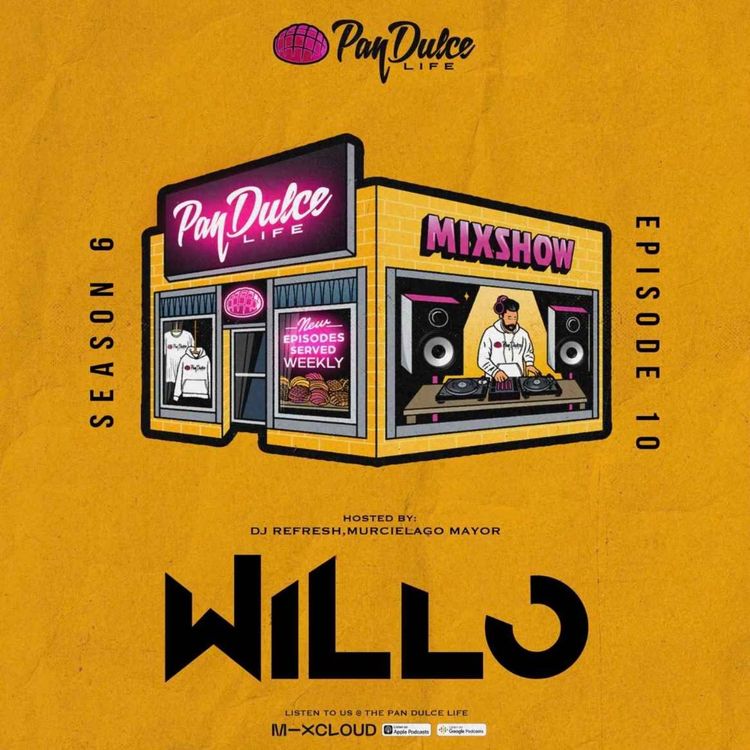 cover art for "The Pan Dulce Life" With DJ Refresh - Season 6 Episode 10 Feat. DJ Zay & DJ Willo