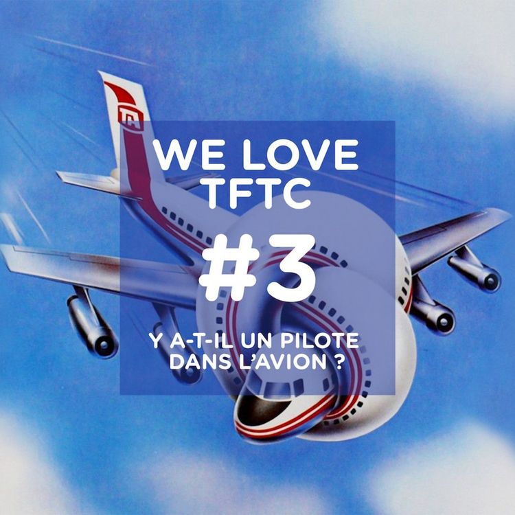 cover art for #03 Y a-t-il un pilote dans l'avion ? avec Léopold Lemarchand aka le Pérave