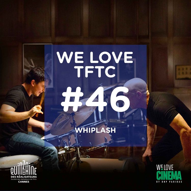 cover art for #46 Whiplash avec Julien Neutres à Cannes