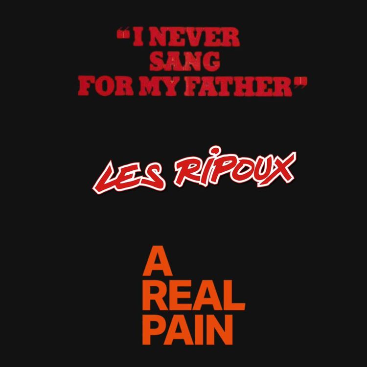 cover art for 3 films que j'adore : I Never Sang For My Father, Les Ripoux, A Real Pain