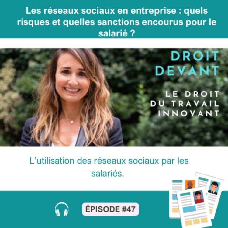 cover art for Les réseaux sociaux en entreprise : quels risques et quelles sanctions encourus pour le salarié ? - Droit Devant #47