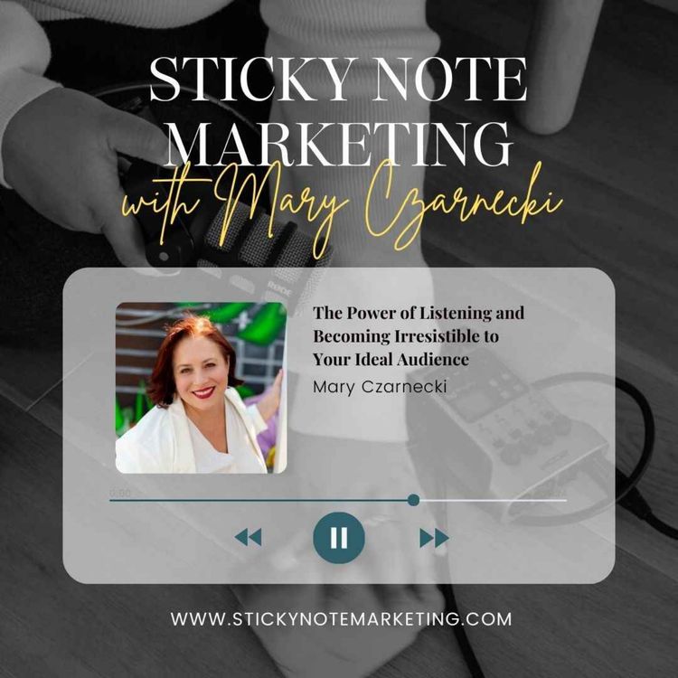 cover art for The Power of Listening and Becoming Irresistible to Your Ideal Audience