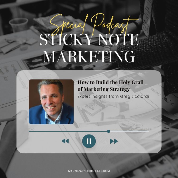cover art for How to Build the Holy Grail of Marketing Strategy: Expert Insights from Greg Licciardi