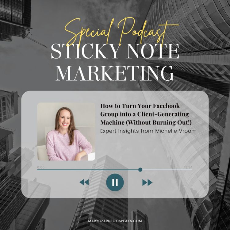 cover art for How to Turn Your Facebook Group into a Client-Generating Machine (Without Burning Out!): Expert Insights from Michelle Vroom