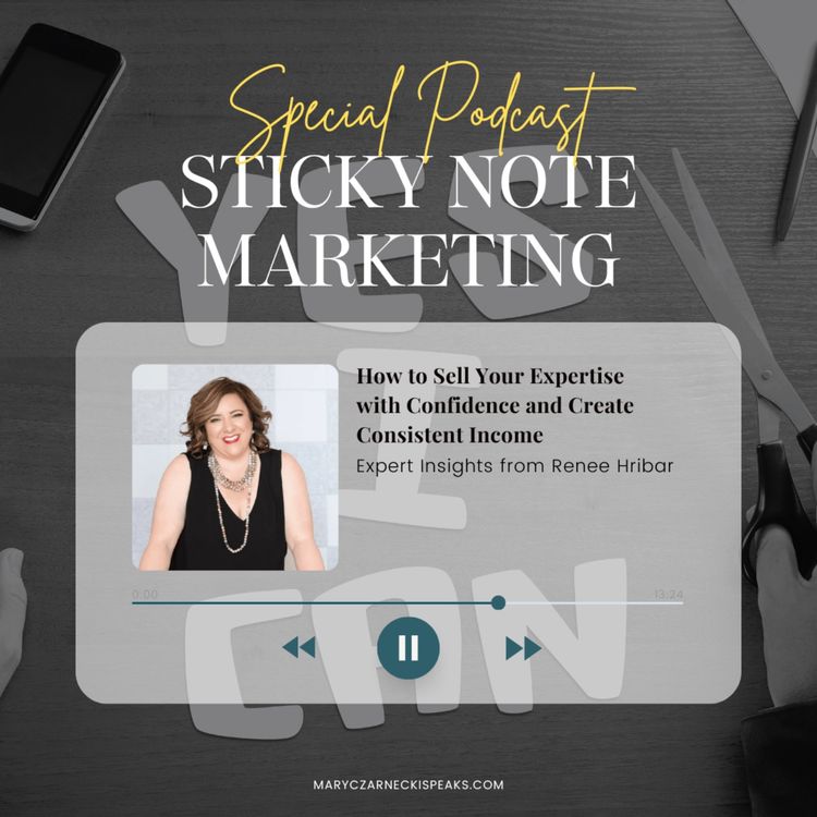 cover art for How to Sell Your Expertise with Confidence and Create Consistent Income: Expert Insights from Renee Hribar