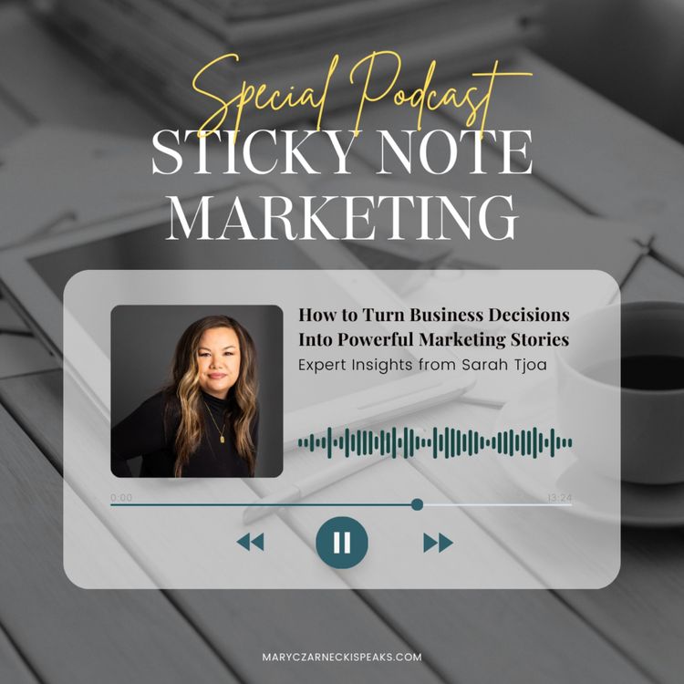 cover art for How to Turn Business Decisions Into Powerful Marketing Stories: Expert Insights by Sarah Tjoa