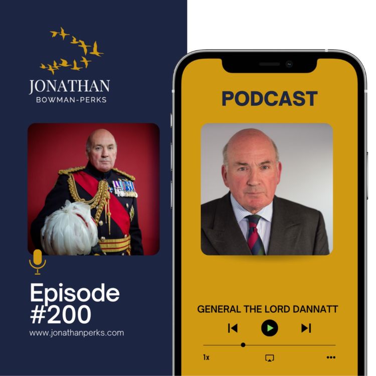 cover art for #200: General The Lord Dannatt - Inspiring Soldier Chairman & Politician