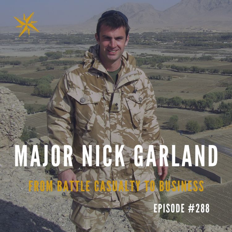 cover art for #288: Major Nick Garland - From Battle Casualty to Business