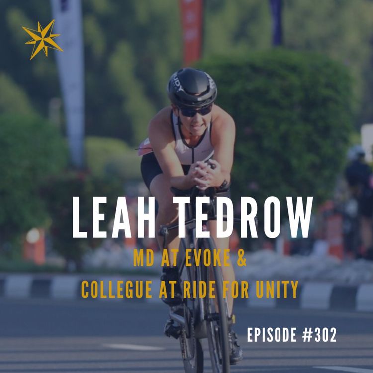 cover art for #302: Leah Tedrow - MD at Evoke & Colleague at Ride for Unity