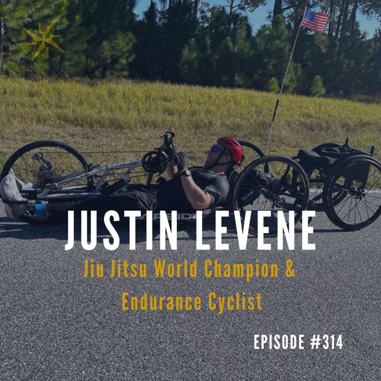 cover art for #314: Justin Levene - Jiu Jitsu World Champion & Endurance Cyclist