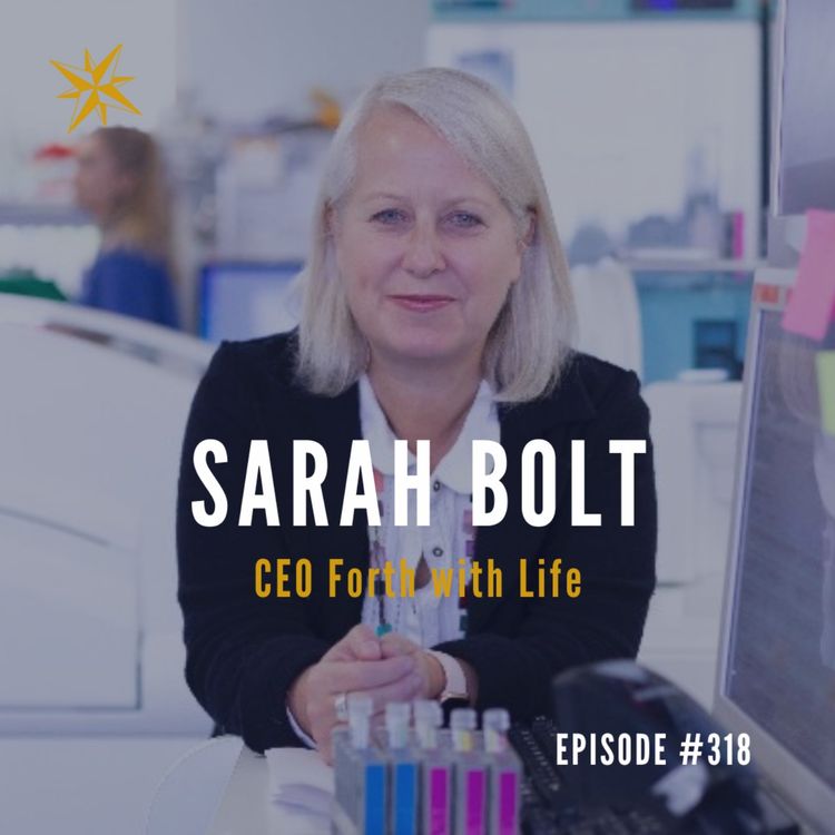 cover art for #318: Sarah Bolt - CEO of Forth with Life