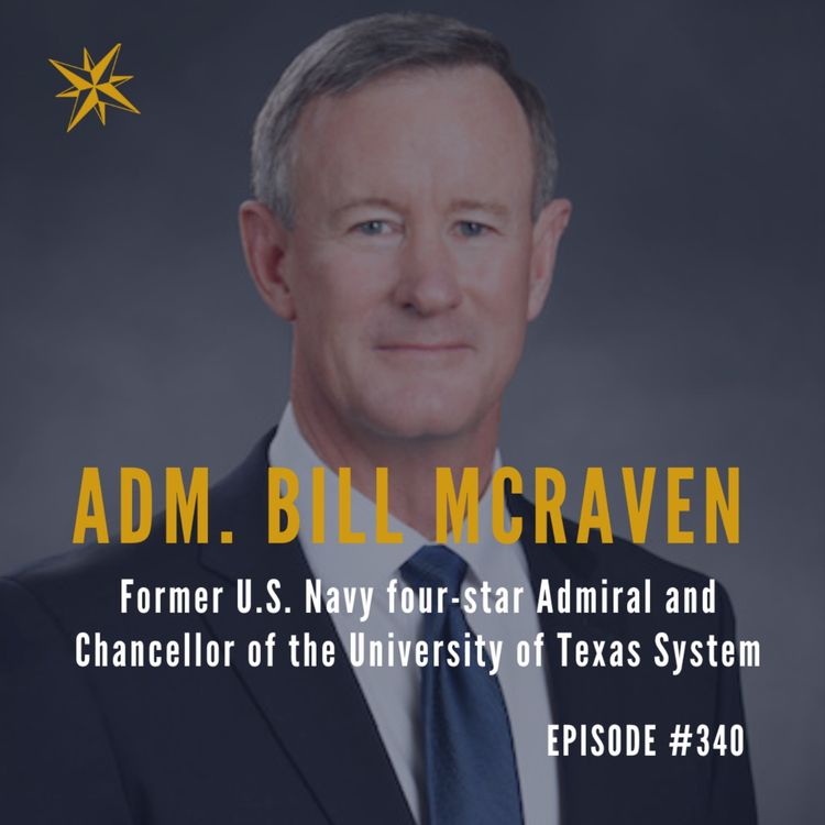 cover art for #340. Capturing Saddam and Osama Bin Laden & Leading Special Forces: 4-Star Admiral Bill McRaven, Navy SEAL