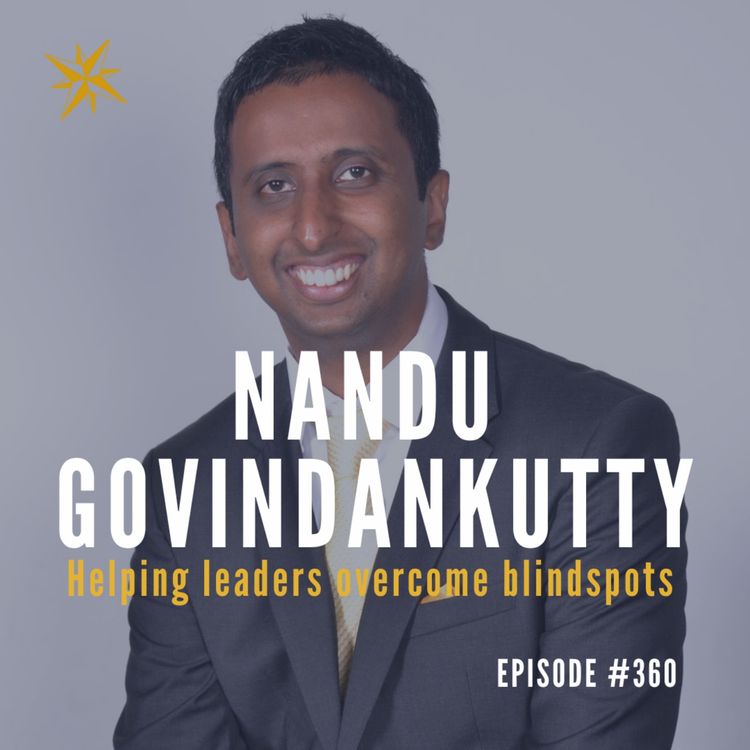 cover art for 360: Helping leaders in overcoming their blindspots  - Nandu Govindankutty 