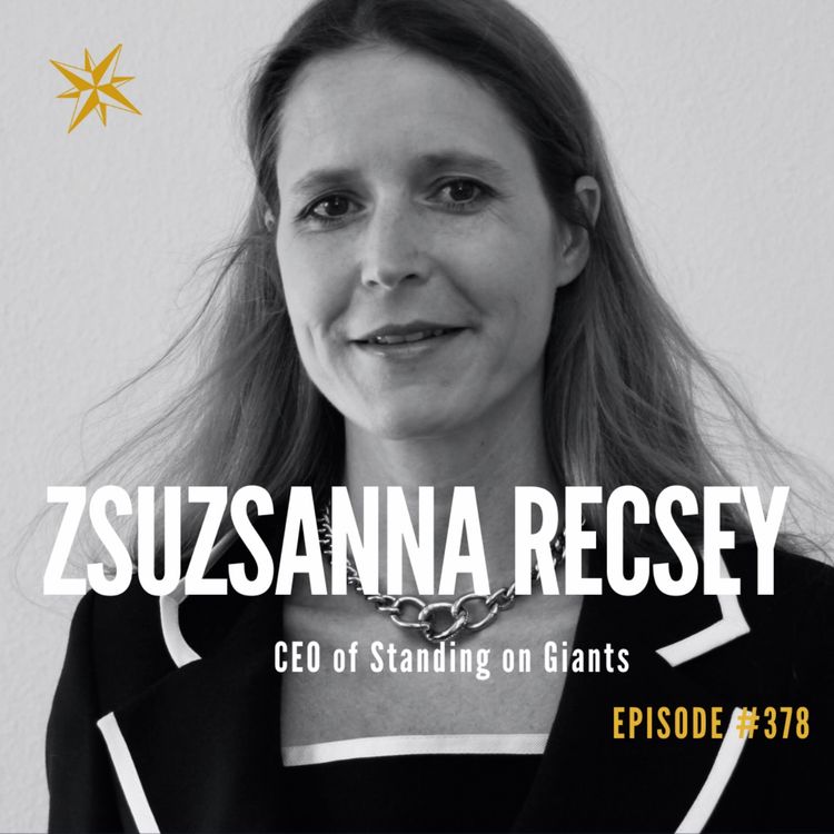 cover art for 378. Leading with Emotional Intelligence - CEO of Standing on Giants Zsuzsanna Recsey
