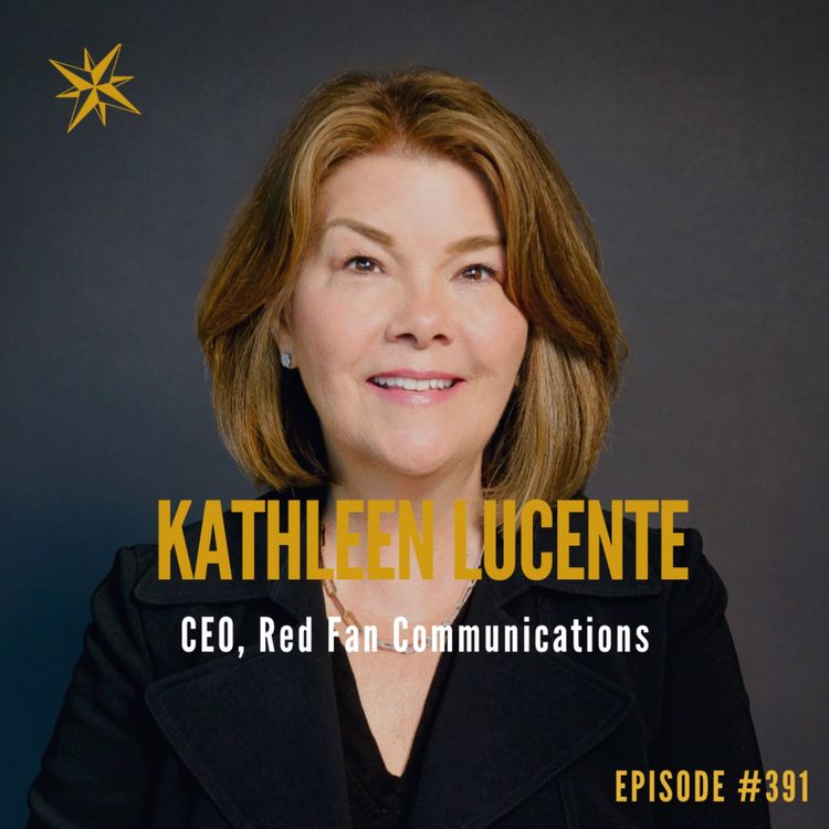 cover art for 391. Crisis Comms with Integrity for CEOs Kathleen Lucente