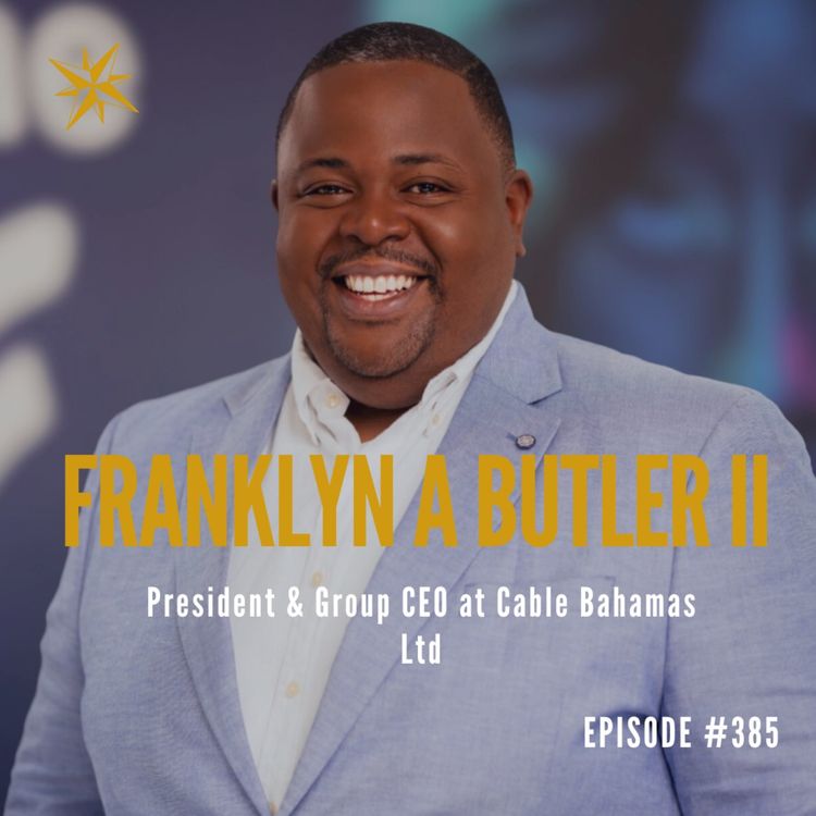 cover art for 385. Leadership and Experience from the Caribbean - with Franklyn A Butler II