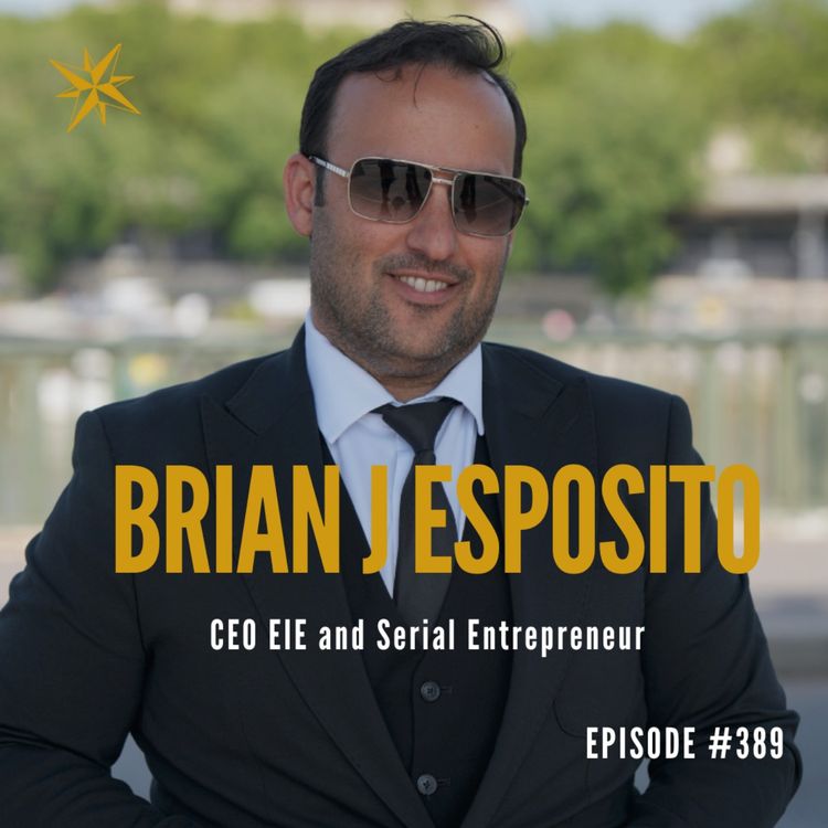 cover art for 389. CEO EIE / Founder / Investor / Board Member Brian J Esposito