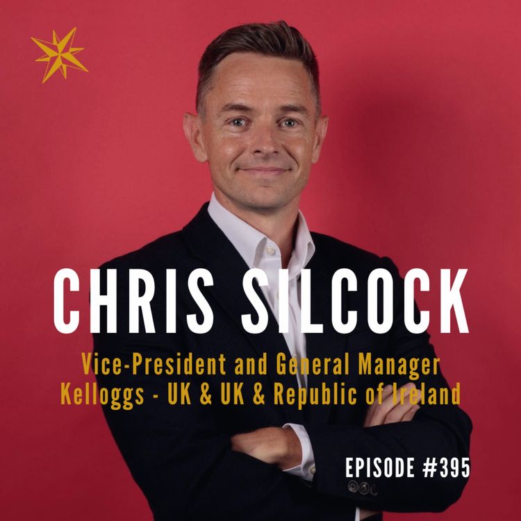 cover art for 395: Leading with Purpose and Trust: Chris Silcock on Creating Better Days at Kellanova through empowered teams.