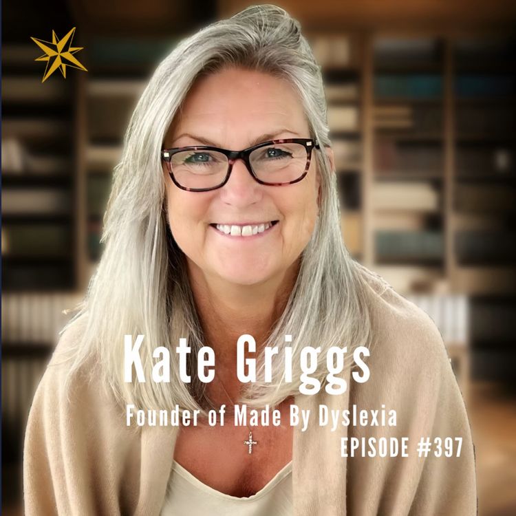 cover art for 397. Dyslexic Brilliance: Kate Griggs on Unlocking Minds & Changing the World