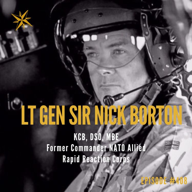 cover art for 408. From Helmand Command to the new Cold War: hard lessons in leadership with Lieutenant General Sir Nick Borton KCB DSO MBE