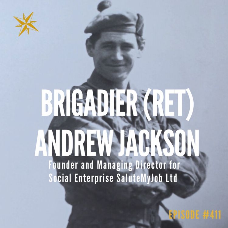 cover art for 411. Joining Forces: How Business Can Truly Back Veterans– Brigadier Andrew Jackson