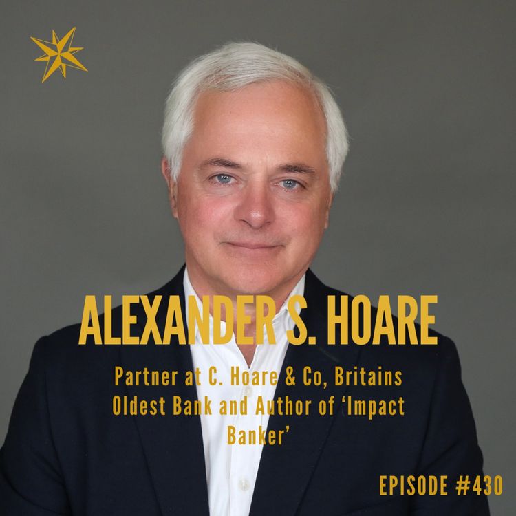 cover art for 430. The Impact Banker - For Good with Alexander S Hoare