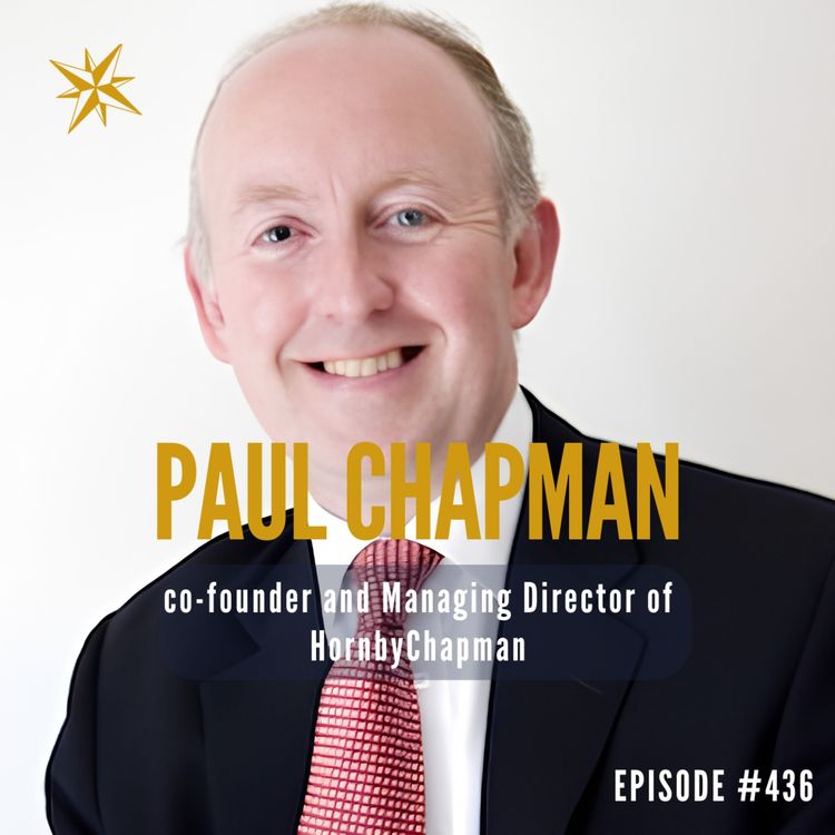 cover art for 436. What Quietly Derails a CEO? With Paul Chapman Co-Founder HornbyChapman