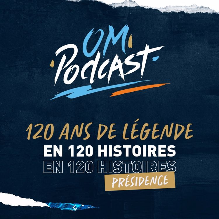 cover art for Présidence | Episode 11 - 120 ans d'histoires