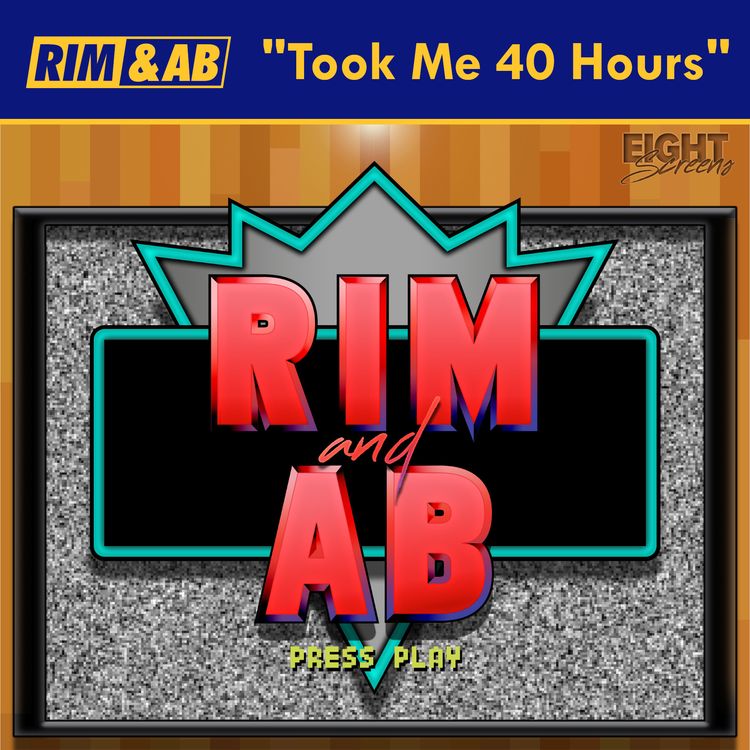 cover art for "Took Me 40 Hours" | Rim and AB (formerly known as the Rimcast)