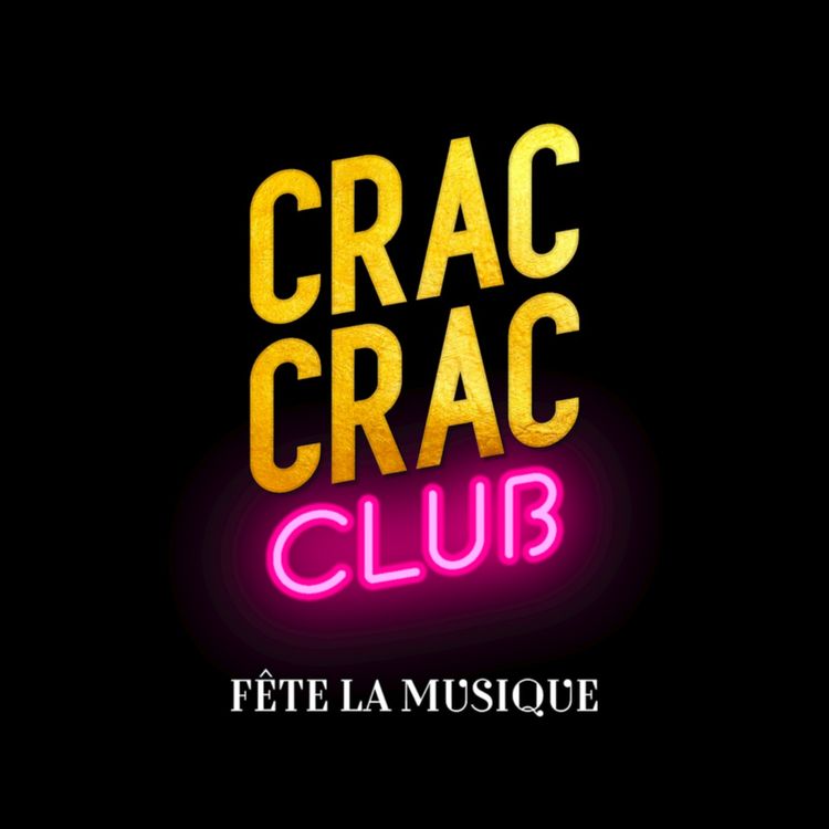 cover art for CRAC CRAC CLUB FÊTE LA MUSIQUE