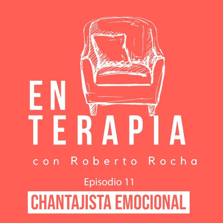 cover art for Ep 11 Chantajistas emocionales